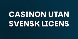 Spela Casino Utan Svensk Licens - En Alternativ Värld av Spel